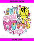 Anti Social Moms Club PNG, Retro Wavy Smile Face Mom Life Design