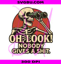 Funny Skeleton PNG, Sarcastic Skeleton PNG, Nobody Gives A PNG