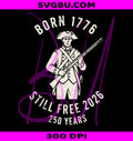 Born 1776 Still Free 2026 PNG, America 250 Years Soldier PNG