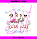 Just A Silly Goose Summer PNG, Sweet Summer Time Design PNG