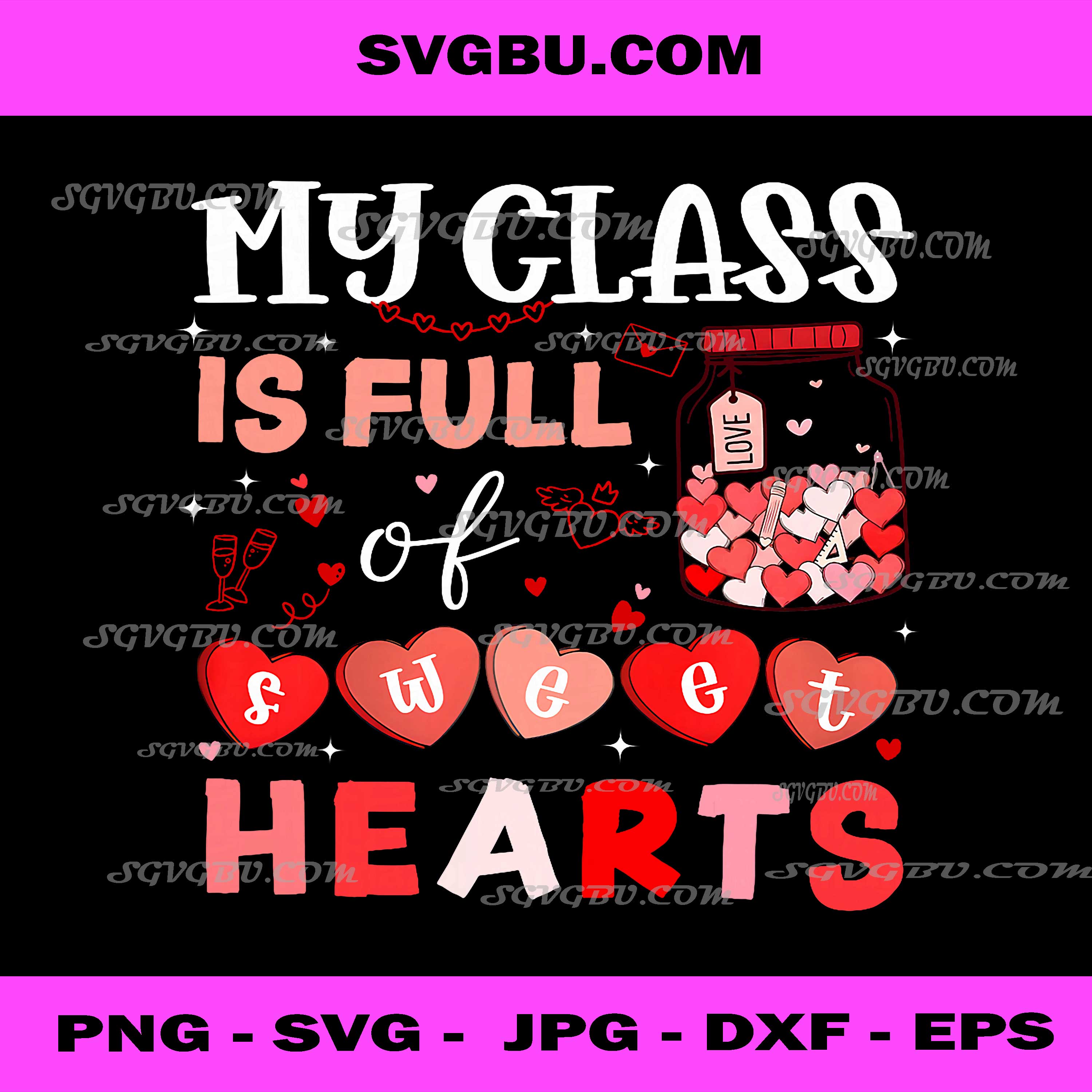 Valentine Teacher PNG, My Class is Full of Sweethearts Hearts Jar PNG