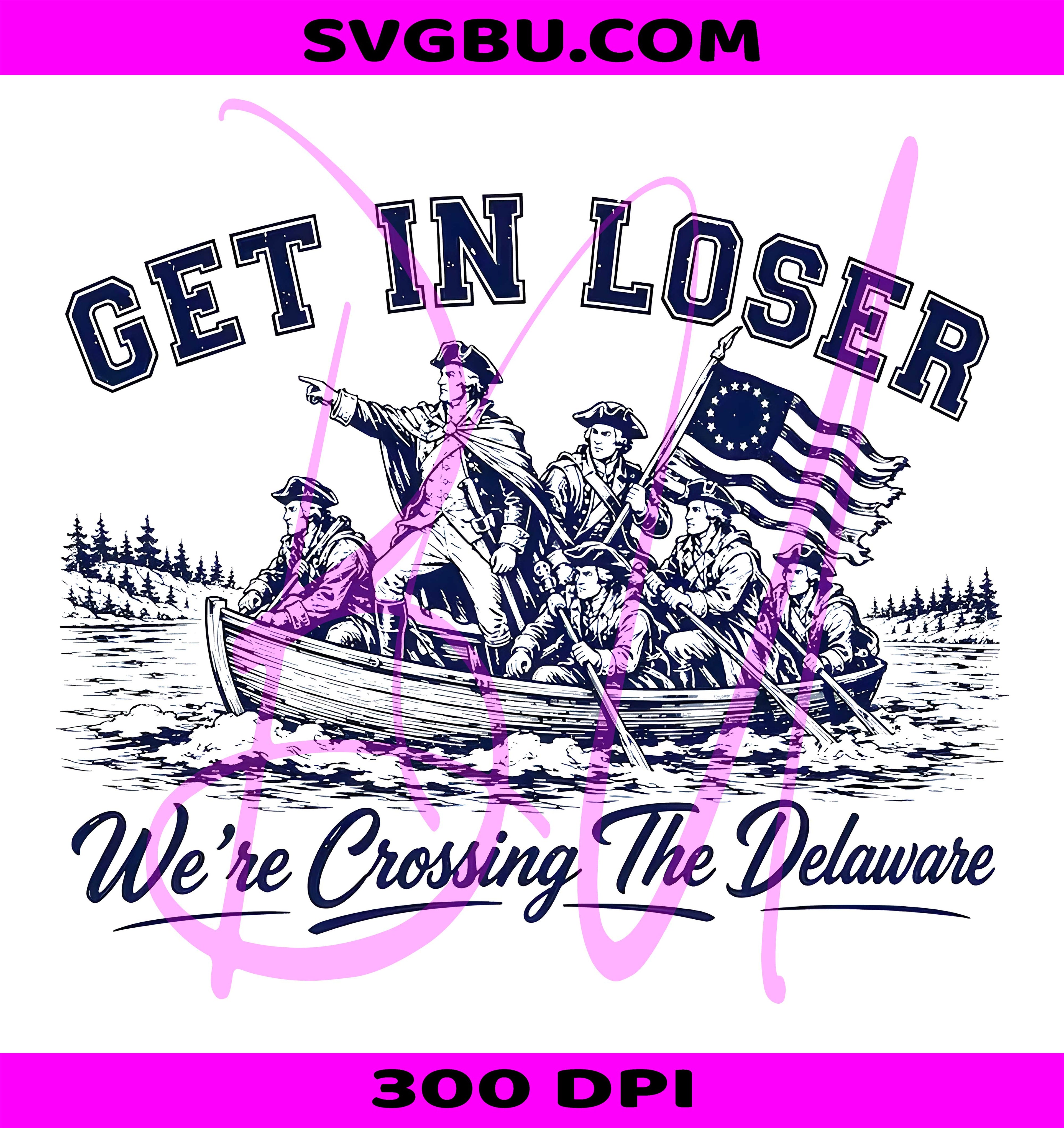 Get In Loser PNG, Crossing Delaware PNG, George Washington PNG