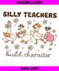 Silly Teachers Build Character PNG, Cute Geese School Design