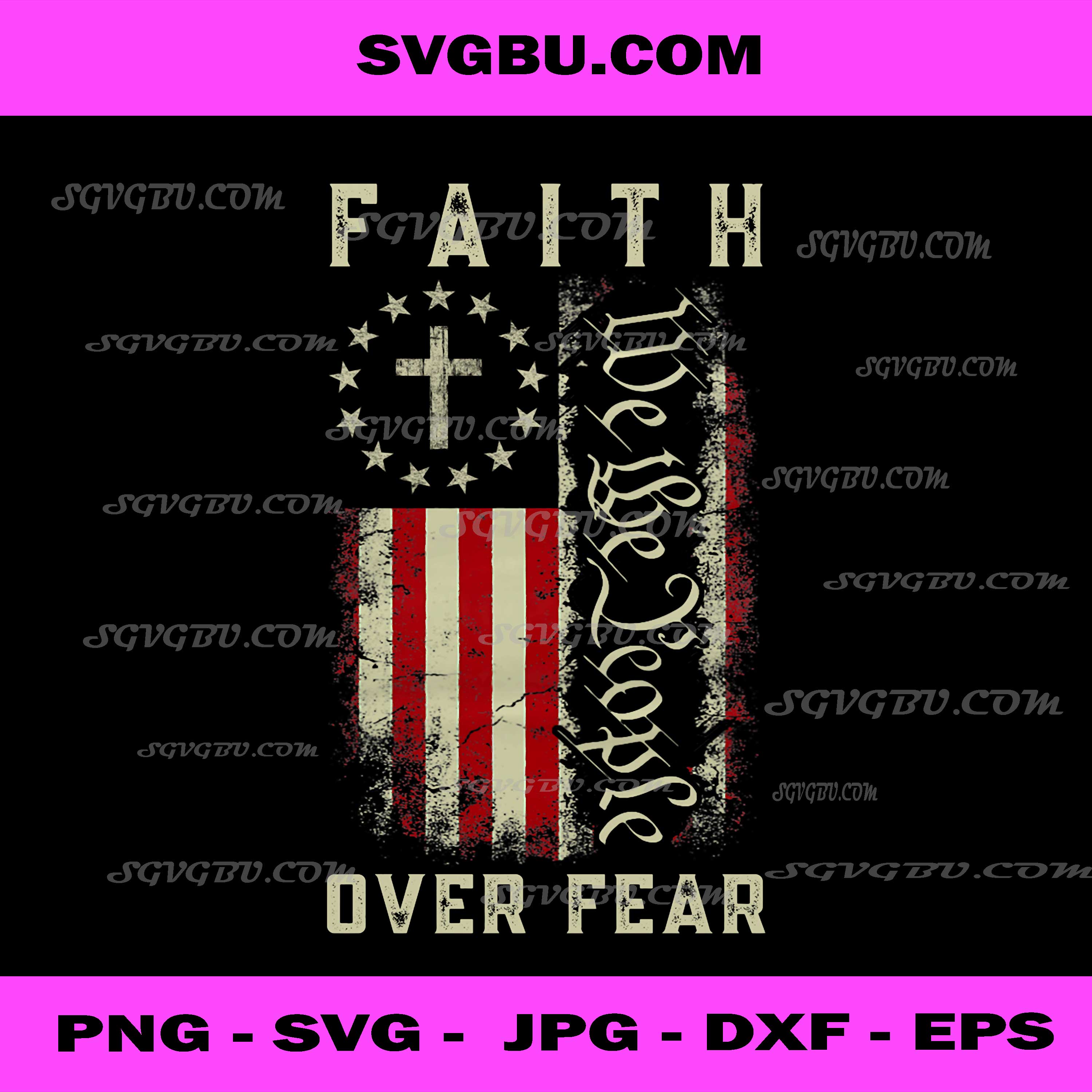 Faith Over Fear Christian Cross USA American Flag PNG