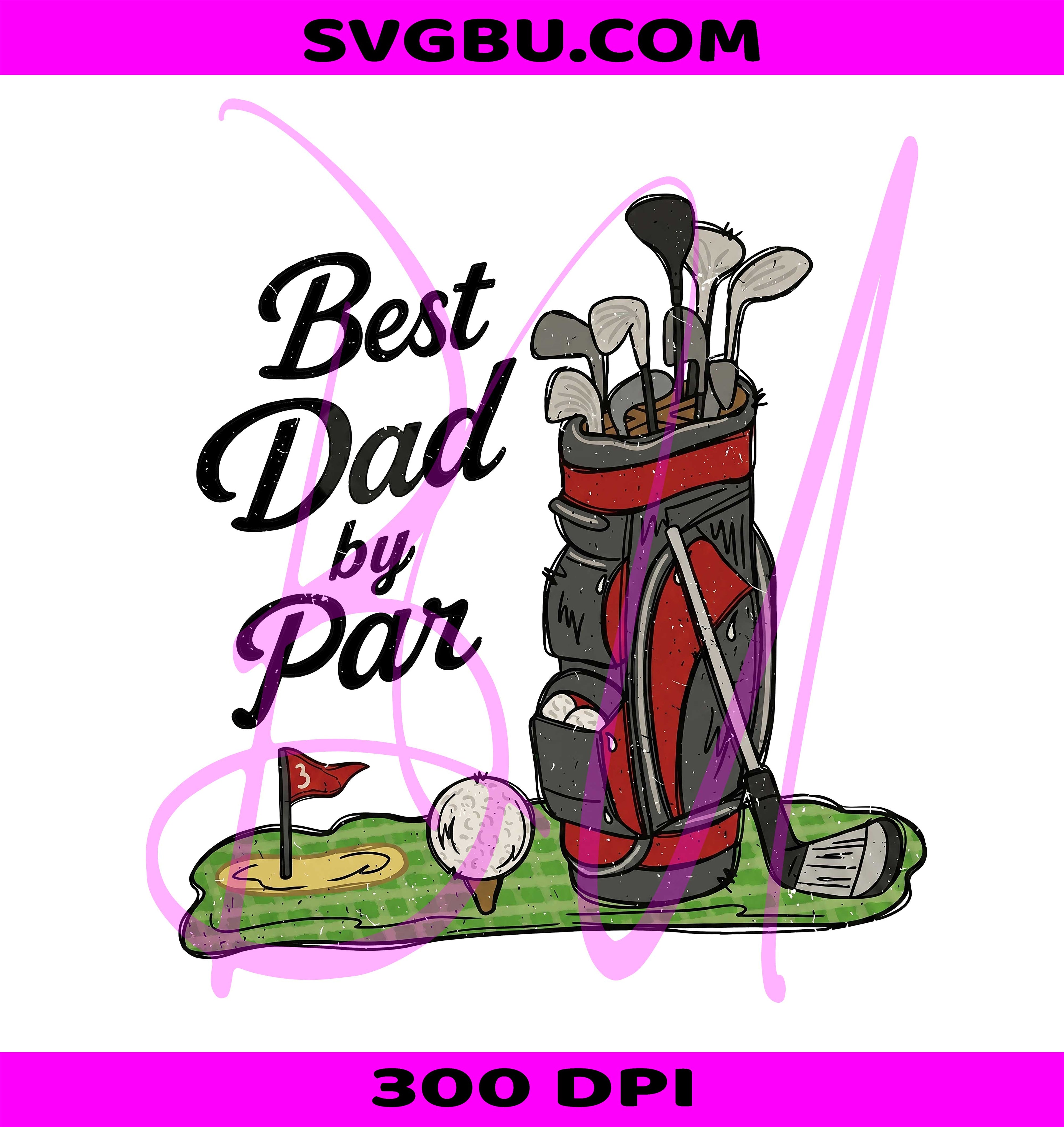Best Dad By Par PNG, Funny Golf Dad Design PNG