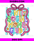 Anti Social Moms Club Colorful Coquette, Retro Mama Vibes PNG