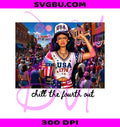 Chill The Fourth Out PNG, Patriotic 4th Of July PNG, 1776 USA PNG