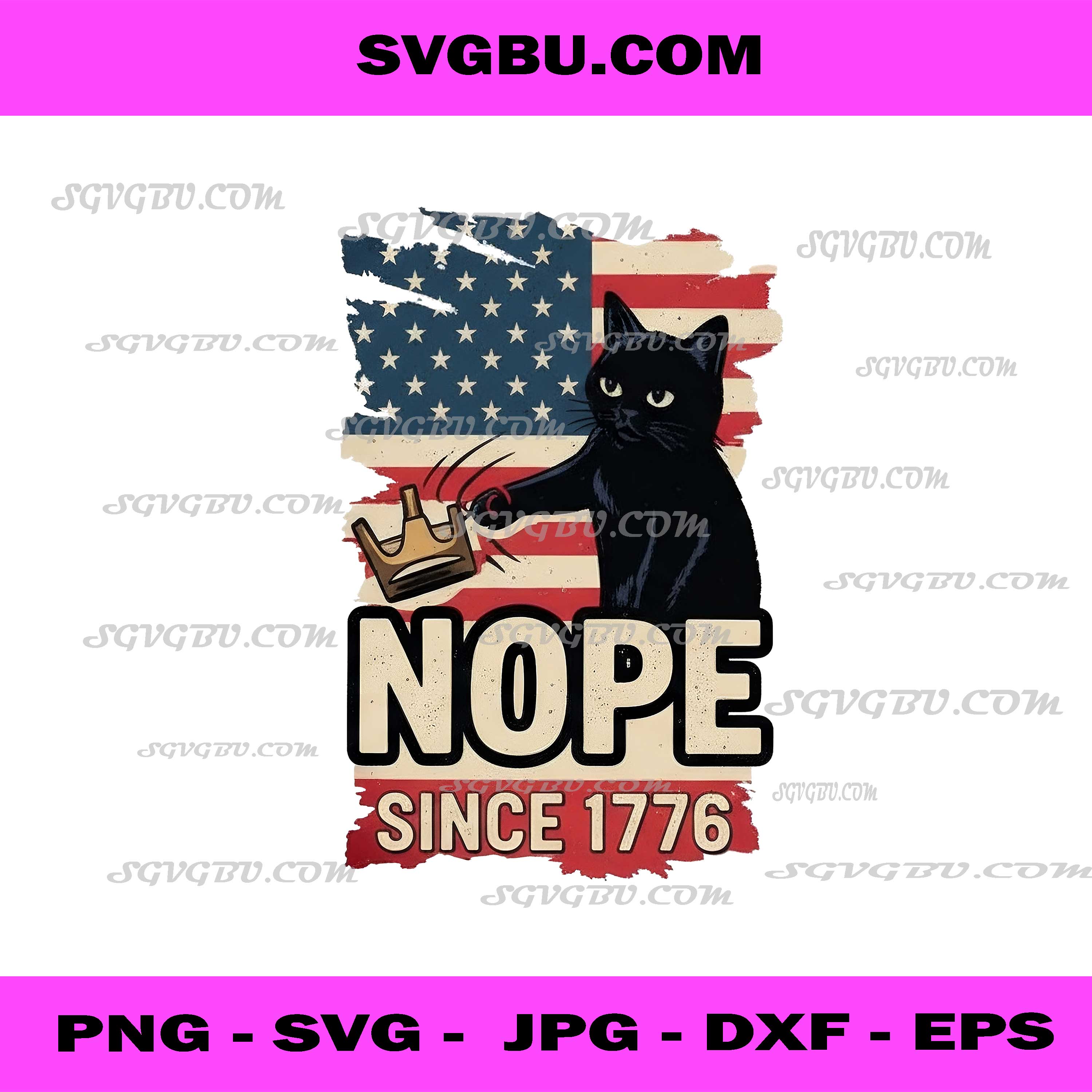 NOPE Since 1776 PNG Black Cat Knocking Over Crown Patriotic PNG