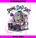 Doing Dad Shit PNG, Funny Skeleton Dad On Toilet PNG