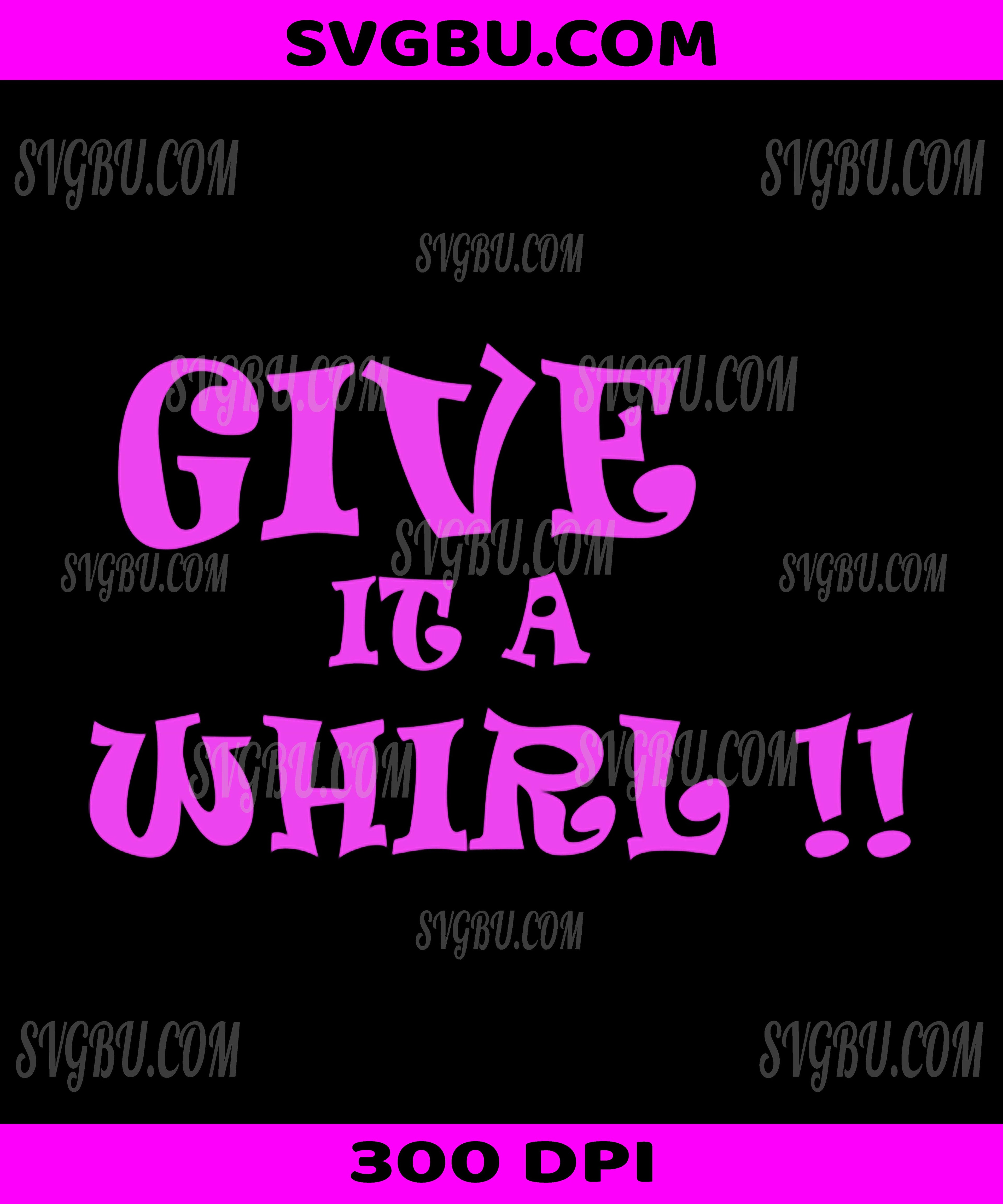 Funny Give It A Whirl PNG, Retro Vintage Quote Graphic PNG