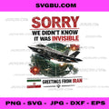 Sorry We Did Not Know It Was Invisible, Iran F-35 Meme PNG