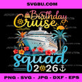 Birthday Cruise Squad 2026 Family Vacation PNG, Nautical Party PNG