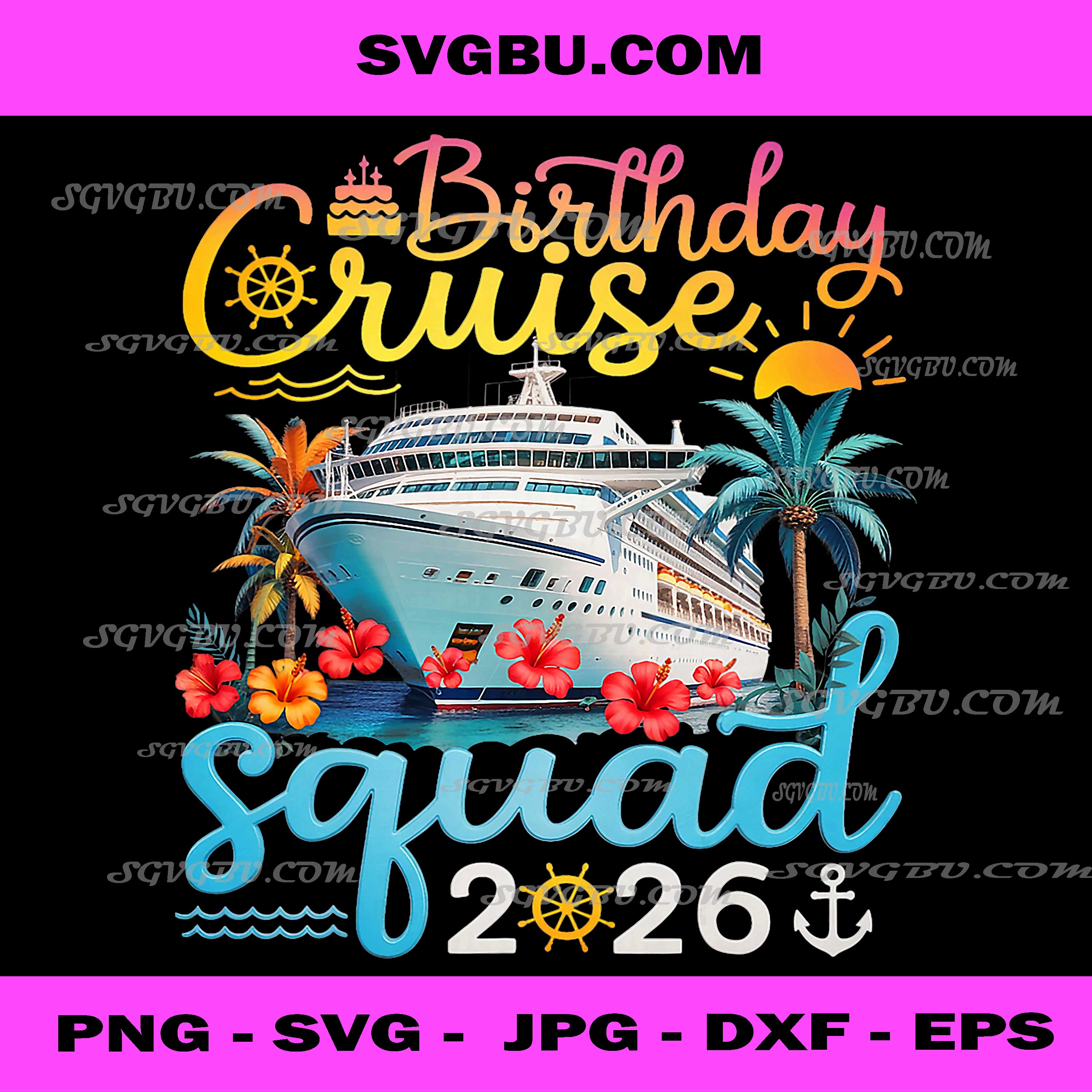 Birthday Cruise Squad 2026 Family Vacation PNG, Nautical Party PNG