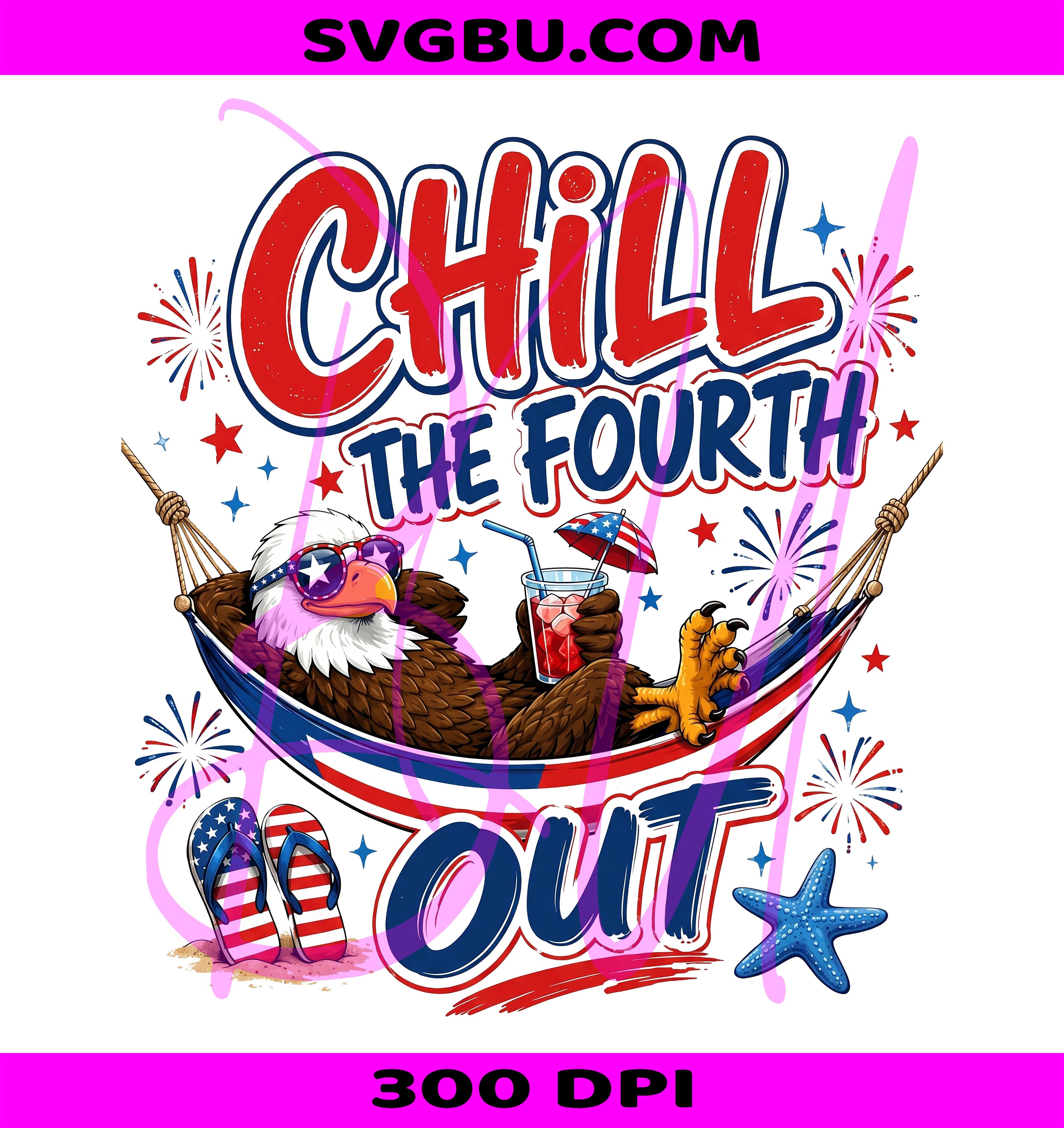 4th Of July PNG, Chill The Fourth Out PNG