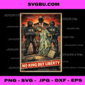No King Liberty Art PNG, Liberty Protest Art PNG, Freedom Poster PNG
