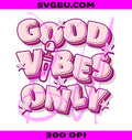 Good Vibes Only PNG, Inappropriate Humor PNG, Raunchy Adult PNG