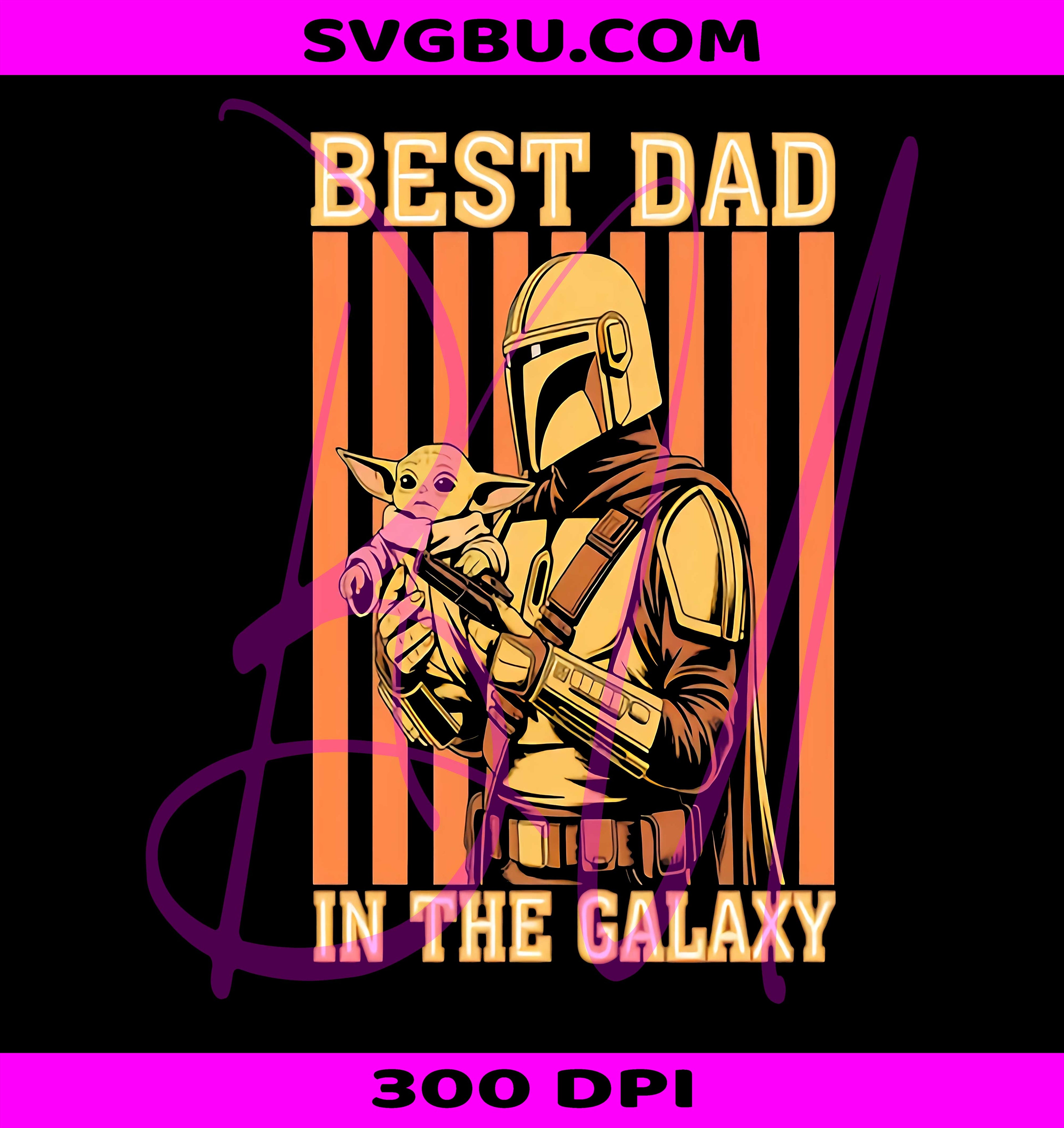 Best Dad In The Galaxy PNG, Mandalorian And Baby Yoda PNG