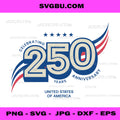 USA 250th Anniversary SVG, Patriotic America 250 Years Design