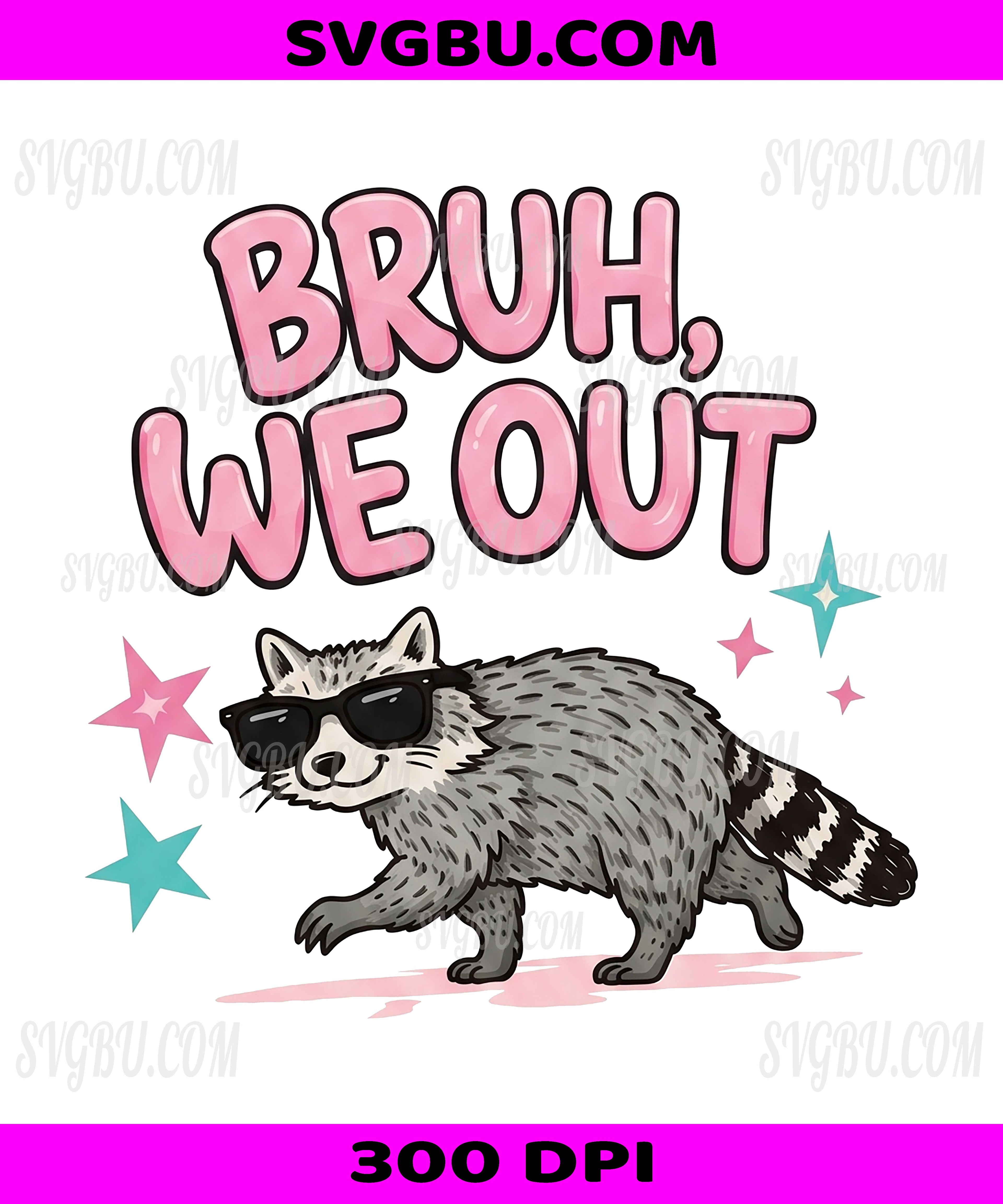 Bruh We Out Funny Raccoon, Sarcastic Raccoon With Sunglasses PNG