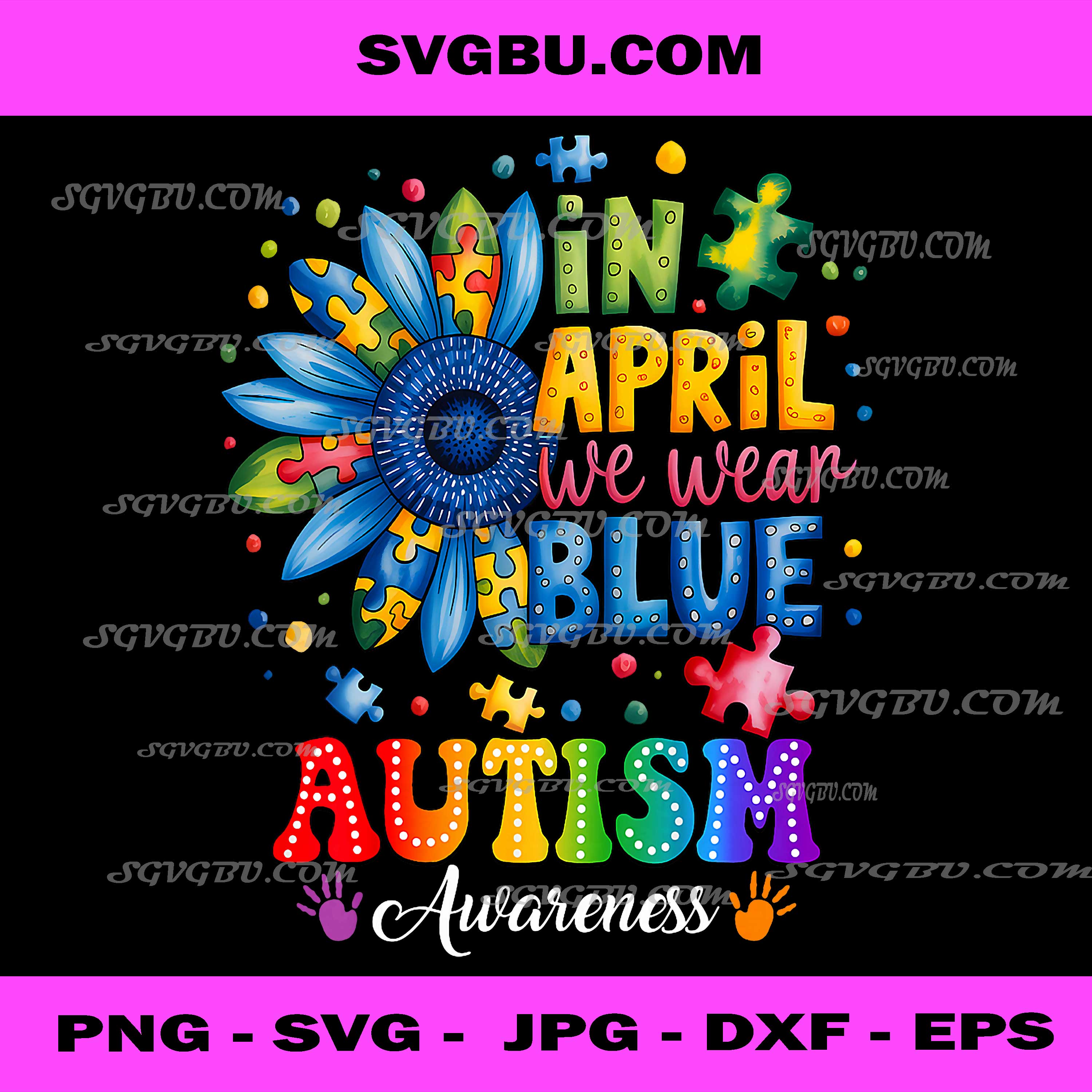 In April We Wear Blue, Autism Awareness Sunflower Art PNG