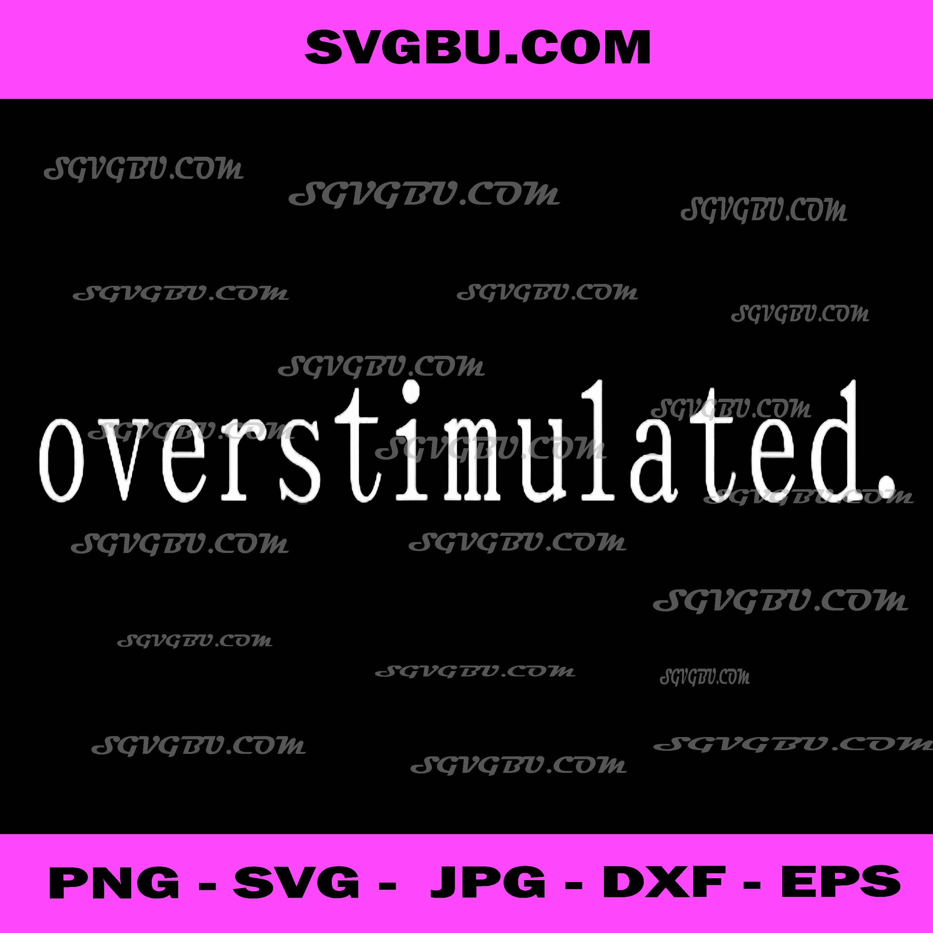 Overstimulated Sarcastic Quote PNG, Mental Health Awareness PNG
