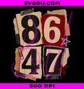 8647 Impeach 47 PNG, Clean Up On Aisle 47 PNG, Impeach The 47th PNG