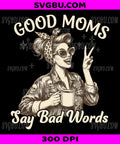 Good Moms Say Bad Words Retro Rocker, Funny Mom Coffee Life PNG