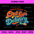 Out For Delivery Postal Worker Humor PNG, Mail Carrier Art PNG