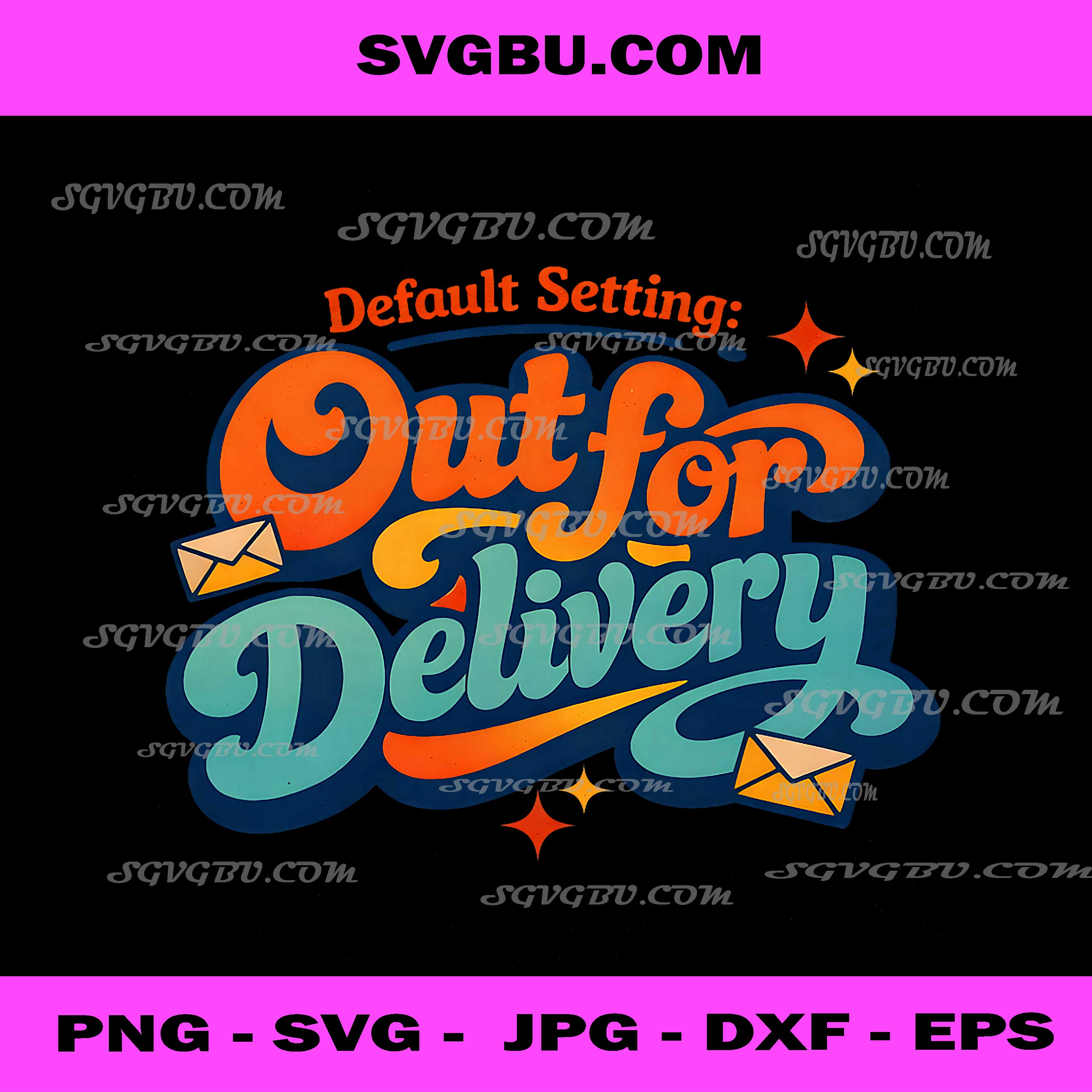 Out For Delivery Postal Worker Humor PNG, Mail Carrier Art PNG