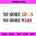 No More Kings No More Wars, Anti Monarchy Protest Quote PNG