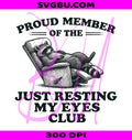 Proud Member Of The Just Resting My Eyes Club PNG, Raccoon Design PNG