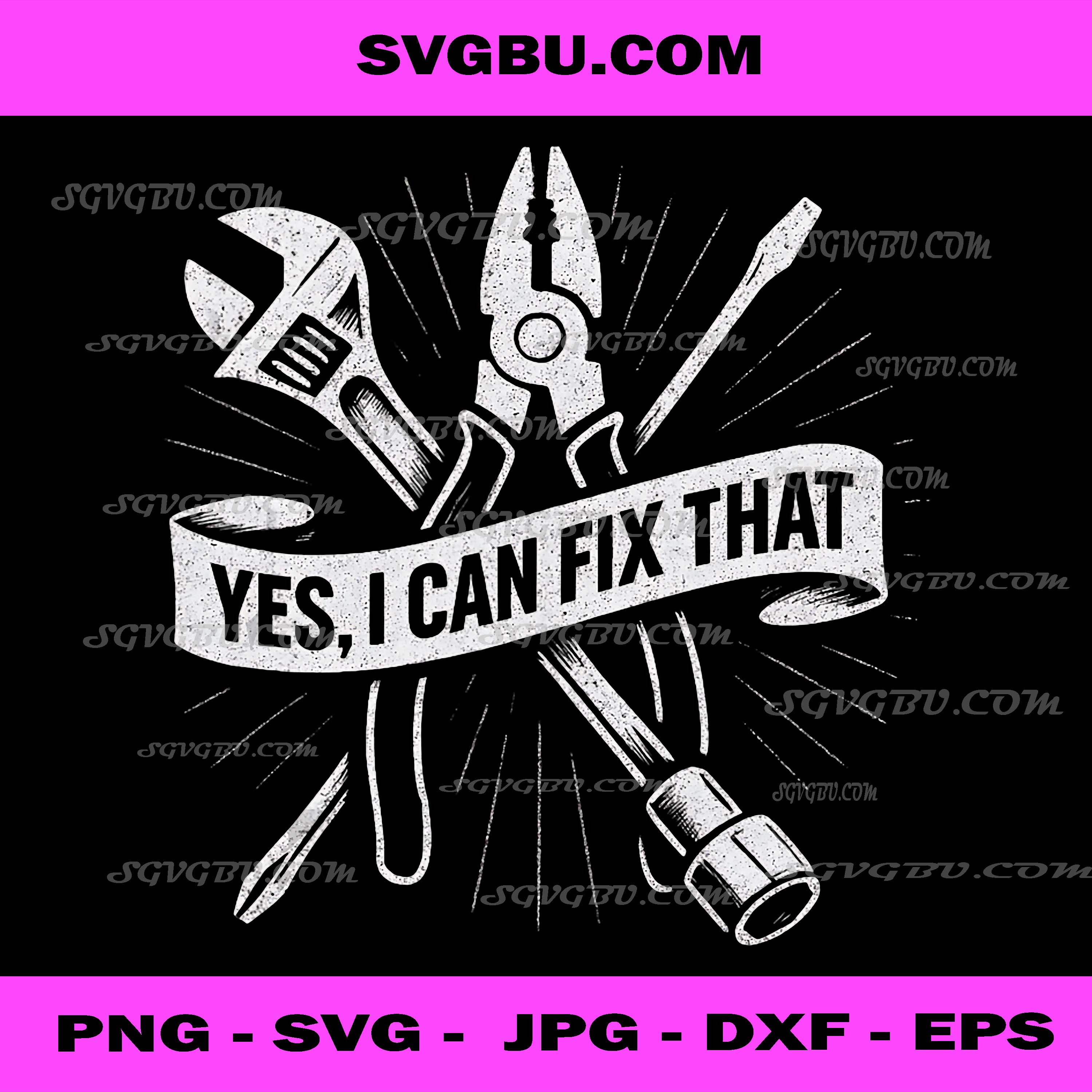 Yes I Can Fix That Funny Handyman Tools Repair PNG, DIY Humor PNG
