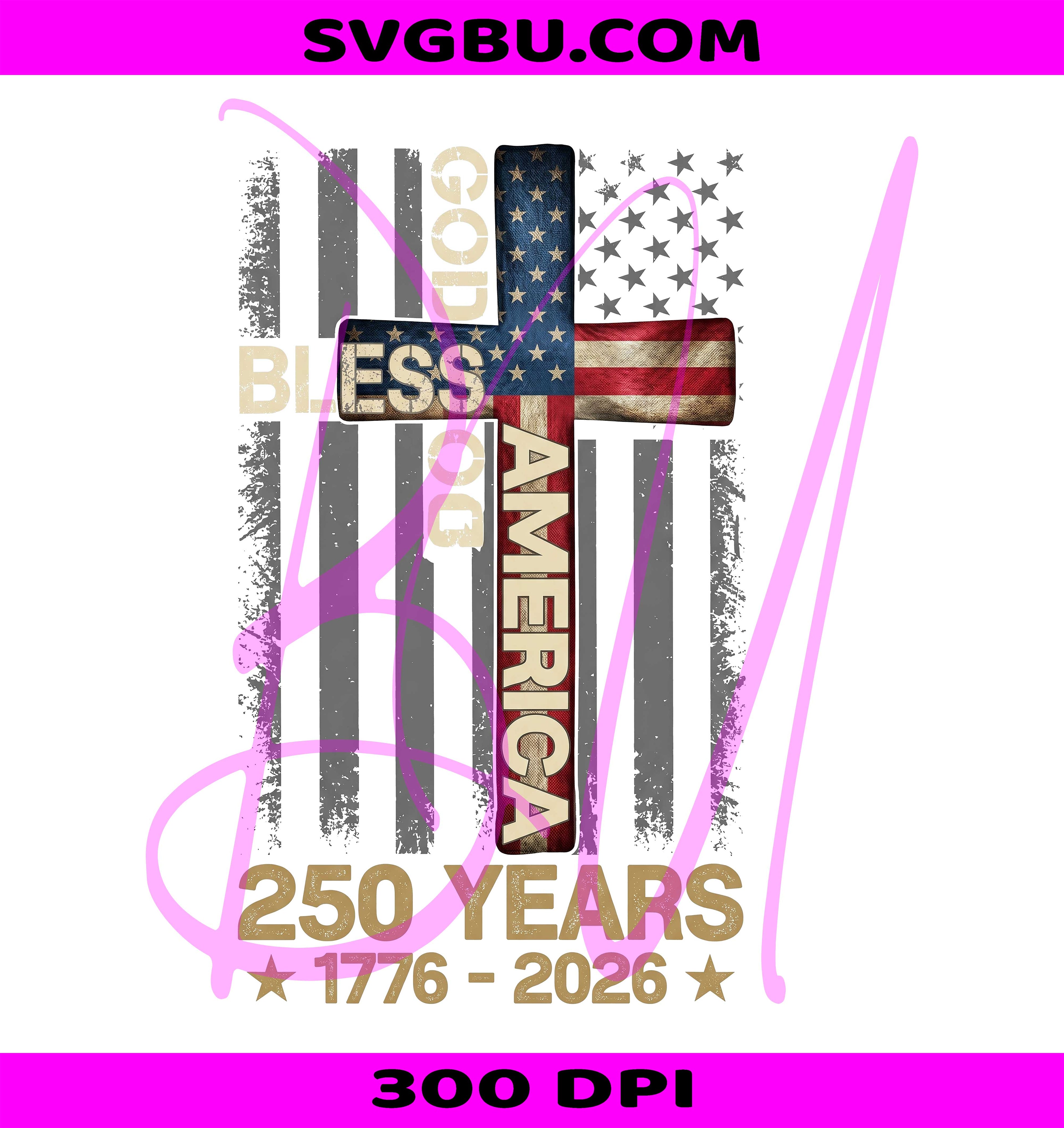 God Bless America 250 Years PNG, Patriotic Christian Cross PNG