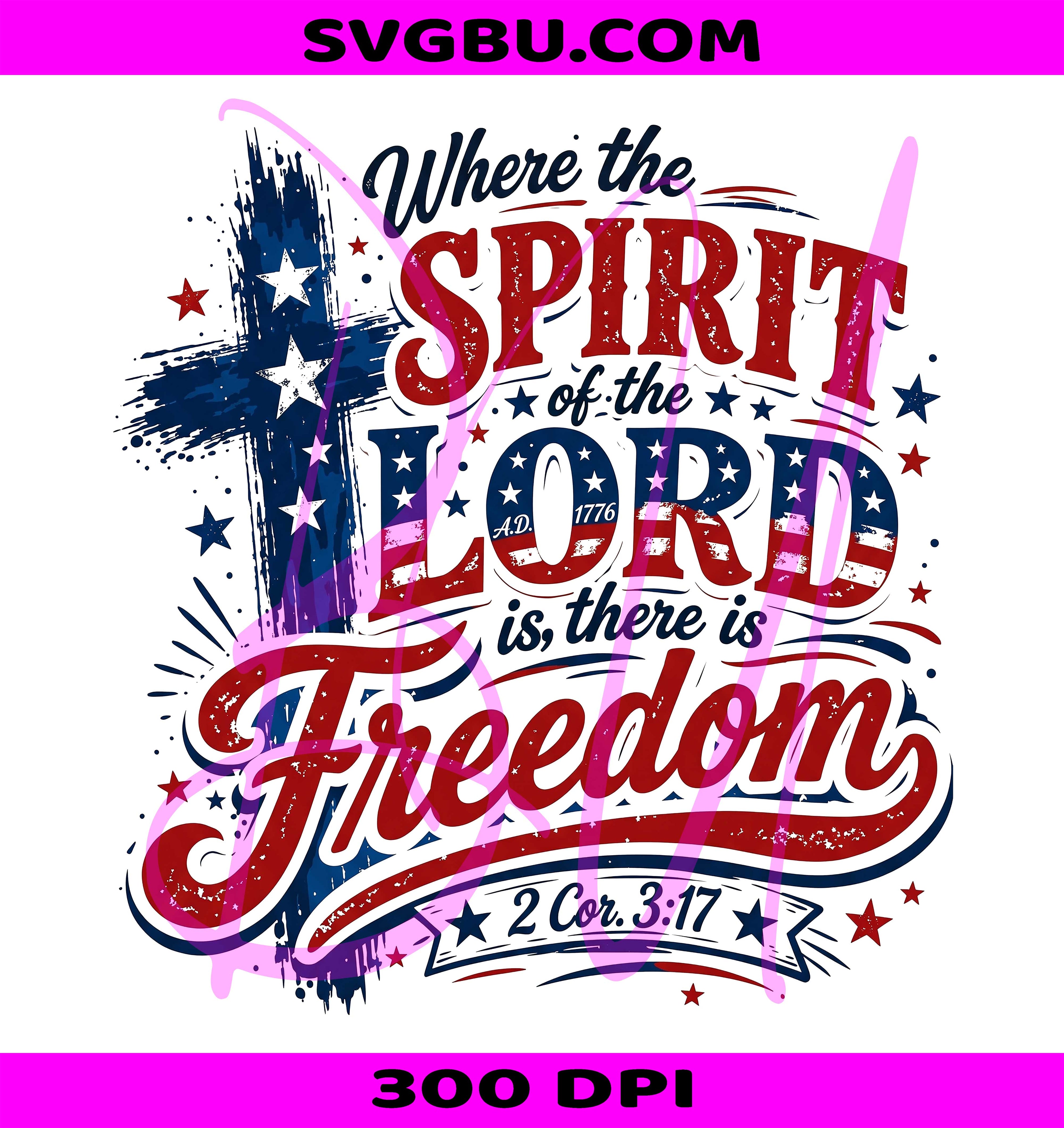 Spirit Of The Lord PNG, There Is Freedom PNG, Christian Patriotic PNG