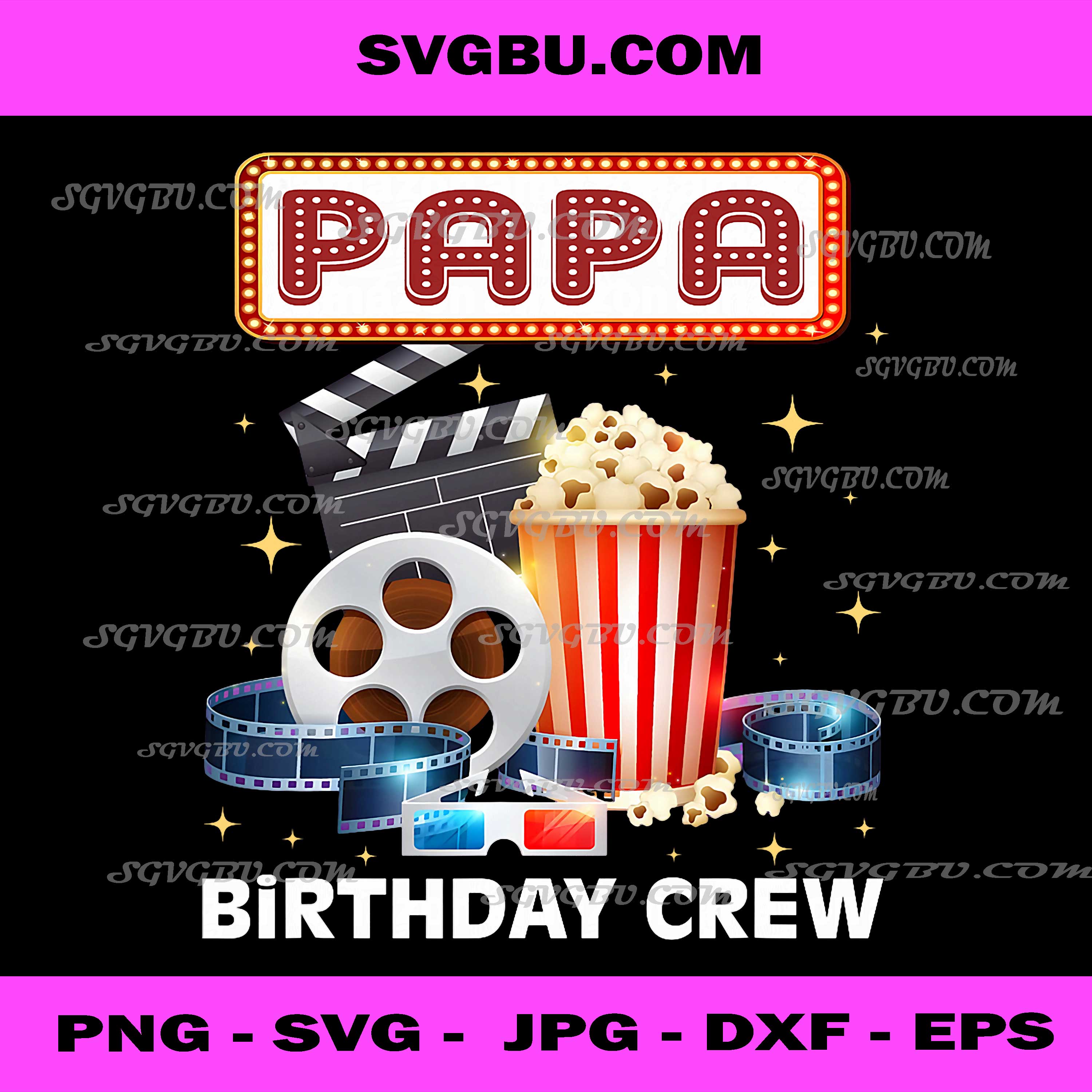 Papa Birthday Crew Movie Night Theater PNG, Cinema Party Art PNG