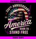America 250th Anniversary PNG, Eagle USA Flag PNG, Born To Stand Free PNG