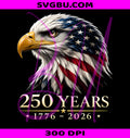 Bald Eagle PNG, 250 Years PNG, 1776 2026 PNG
