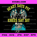 Heart Says Pit Knees Say Sit, Funny Skeleton Mosh Pit PNG