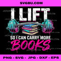 Lift So I Can Carry More Books, Reading Lovers Reader Workout PNG