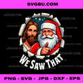 Funny We Saw That Quote Meme PNG, Jesus and Santa Christian Xmas PNG