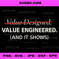 Value Engineered And It Shows Sarcastic PNG, Funny Office Quote PNG