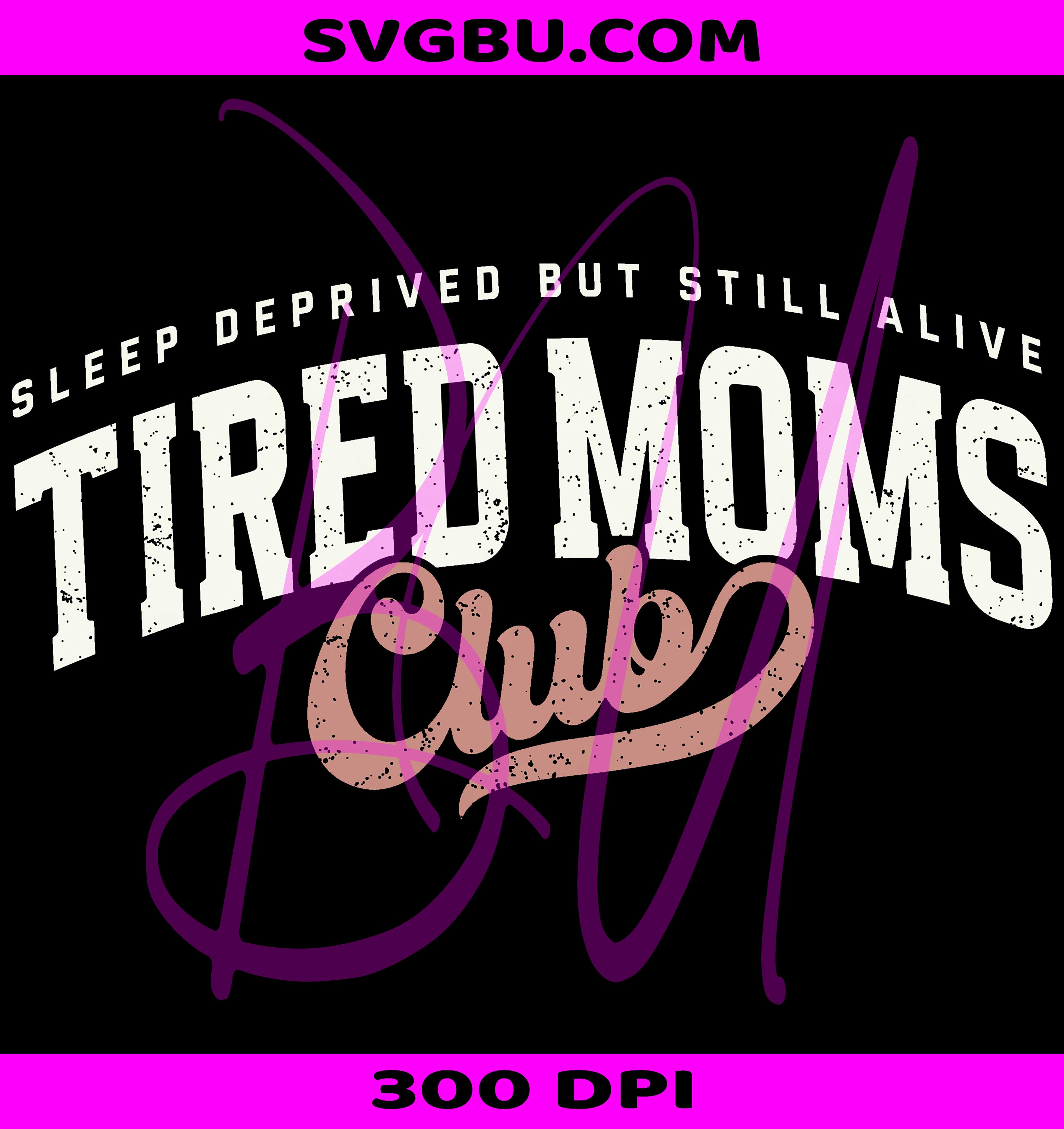 Tired Moms Club Retro Motherhood PNG, Funny Mom Design PNG