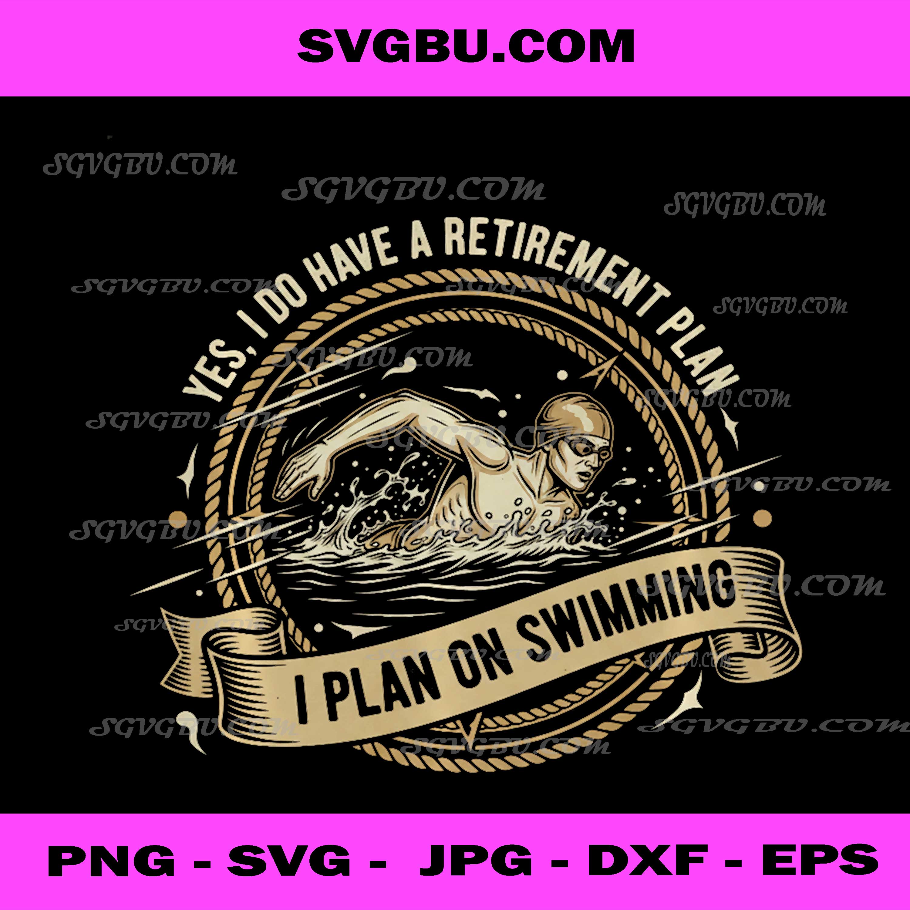 Yes I Do A Retirement Plan I Plan On Swimming PNG, Quote PNG