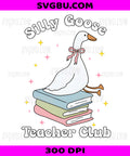 Silly Goose Teacher Club PNG, Cute Goose Sitting On Books Design