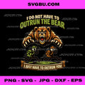 Outrun The Bear Trail Humor PNG, Hiking Friends Adventure Art PNG