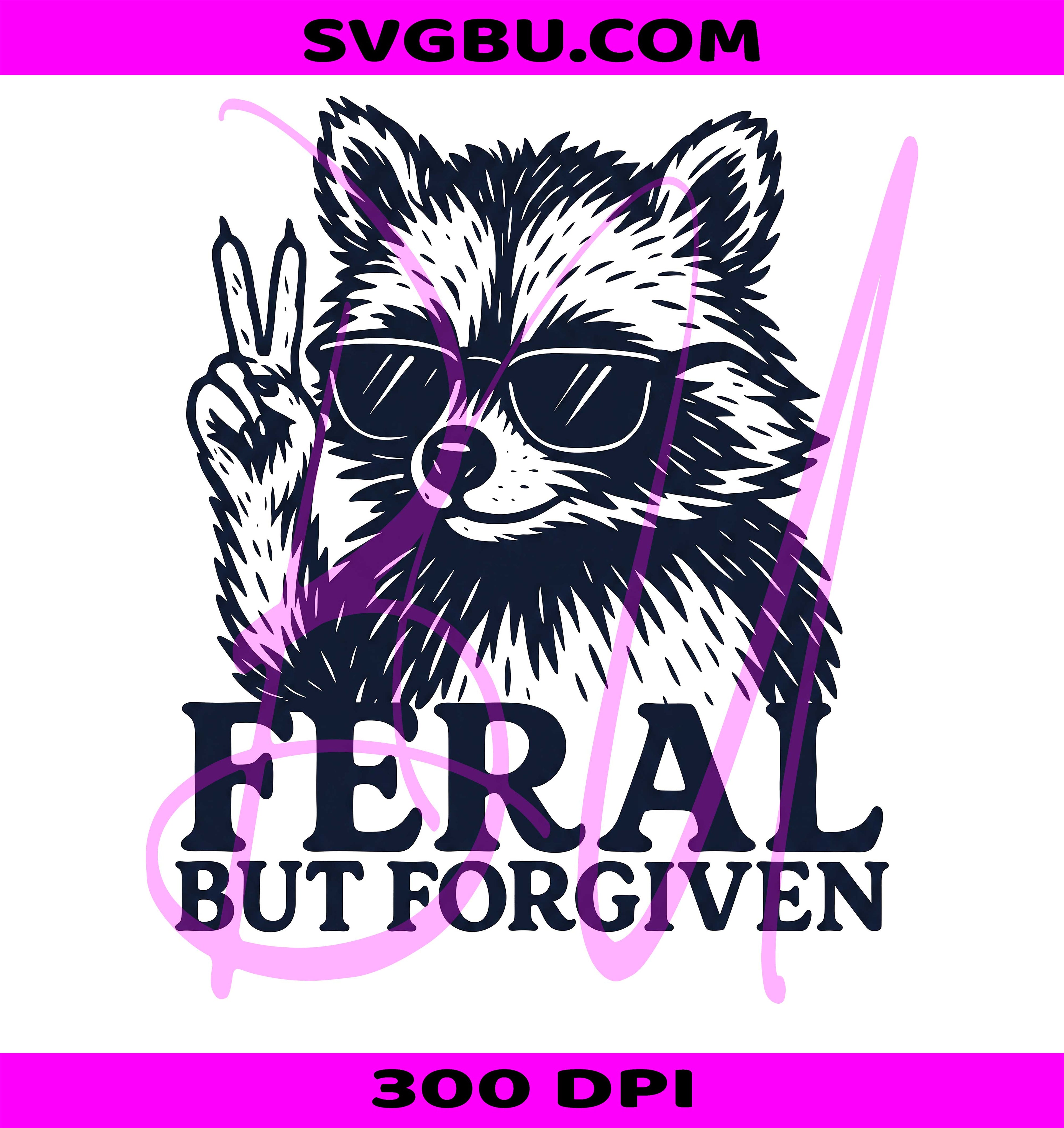 Feral But Forgiven PNG, Christian Raccoon PNG, Sassy Feral Raccoon PNG