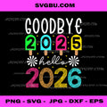 Goodbye 2025 Hello 2026 PNG, Happy New Year 2026 Party Matching PNG