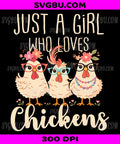 Just A Girl Who Loves Chickens PNG, Cute Floral Animals PNG