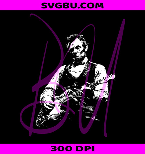 Abraham Lincoln Playing Guitar PNG, Rock Star President Design PNG
