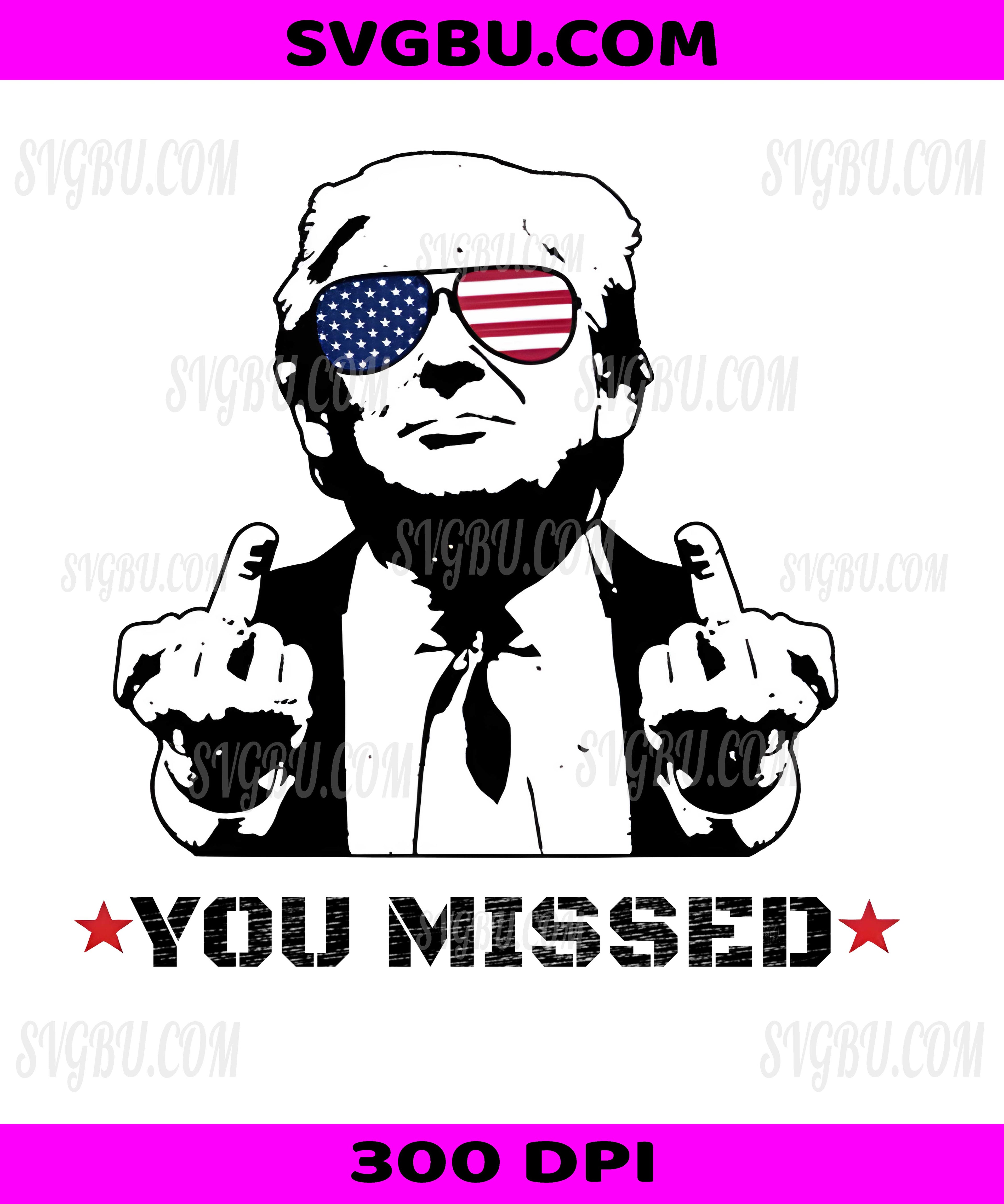 You Missed, Donald Trump Patriotic Sunglasses PNG, Political Humor Middle Finger Design